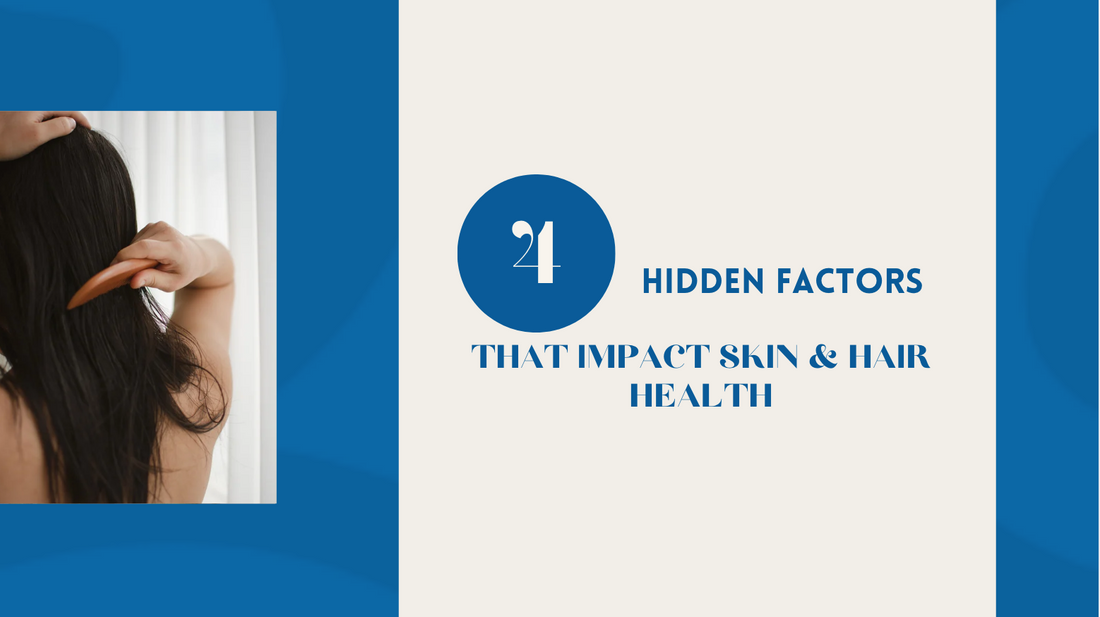 4 Hidden Factors That Impact Skin and Hair Health