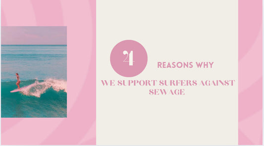 4 Reasons Why - We Support Surfers Against Sewage