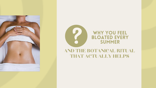 Why You Feel Bloated Every Summer (And The Botanical Ritual That Actually Helps)
