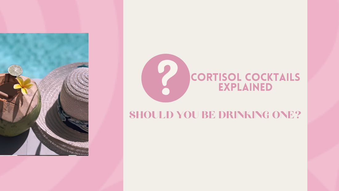 Cortisol Cocktails Explained: Should You Be Drinking One?