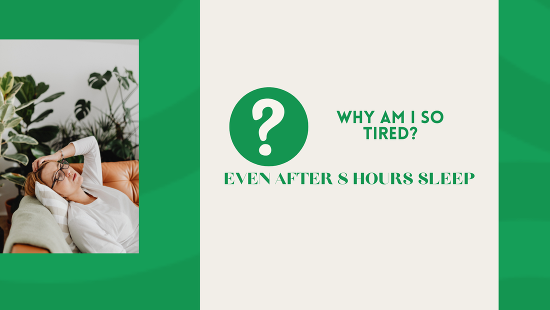 Why Am I Still So Tired… Even After 8 Hours Sleep?