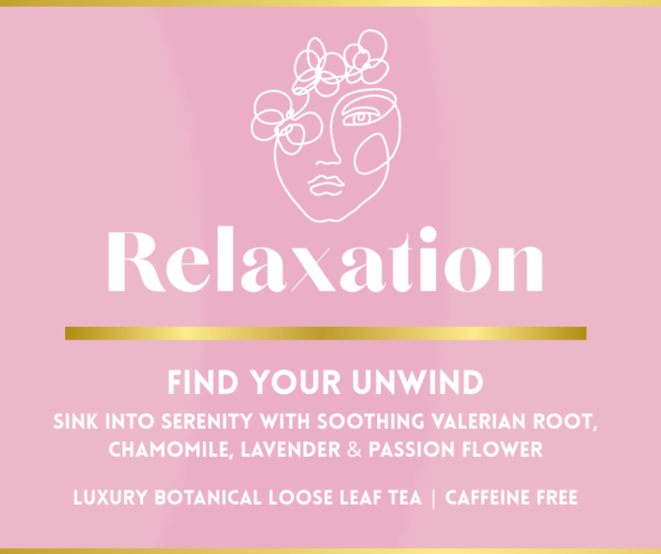 Relaxation - Luxury Botanical Loose Leaf Tea