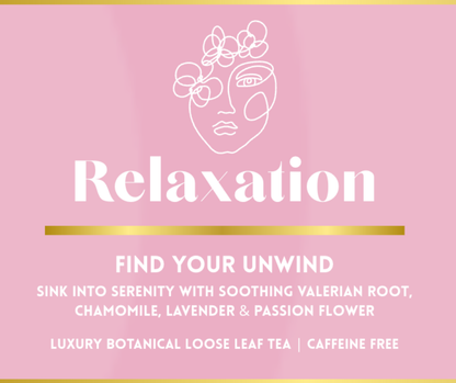 Relaxation - Luxury Botanical Loose Leaf Tea